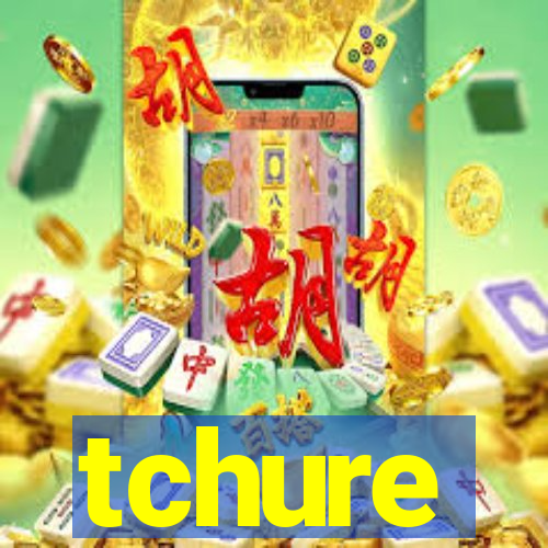 tchure