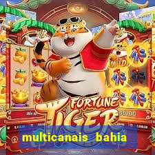 multicanais bahia ao vivo