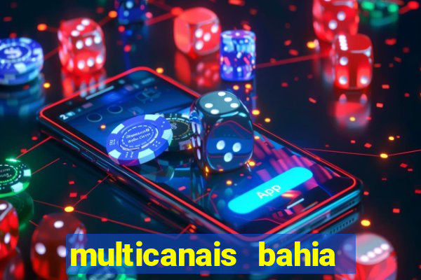 multicanais bahia ao vivo