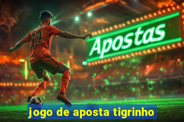 jogo de aposta tigrinho