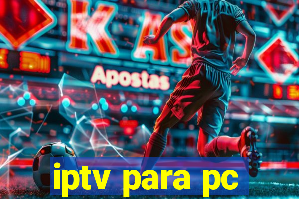 iptv para pc