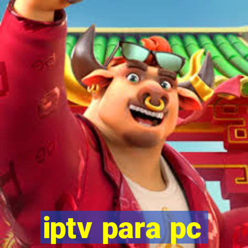 iptv para pc