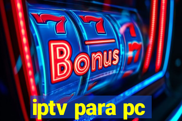 iptv para pc