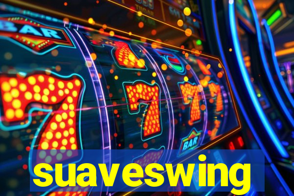 suaveswing