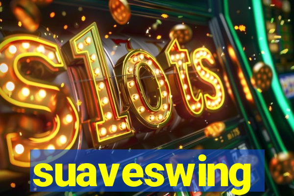 suaveswing