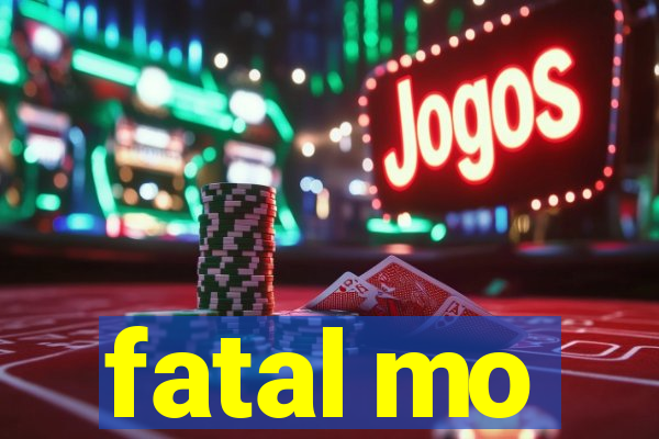 fatal mo