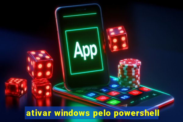 ativar windows pelo powershell