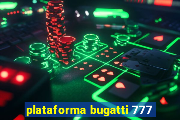 plataforma bugatti 777