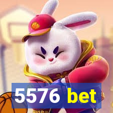 5576 bet