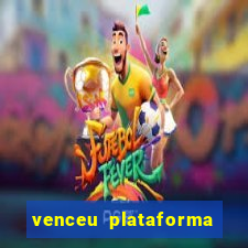 venceu plataforma de jogos