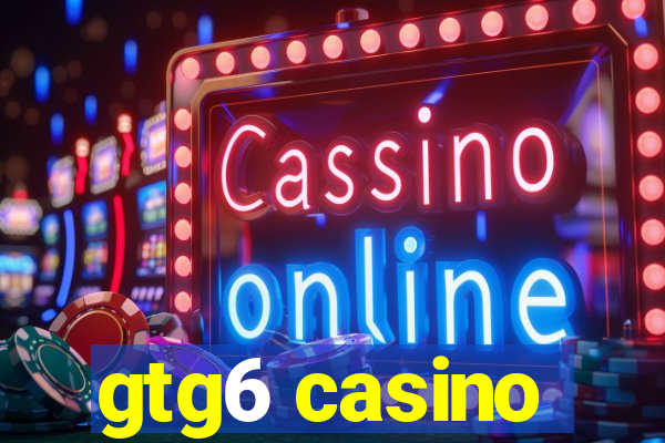 gtg6 casino