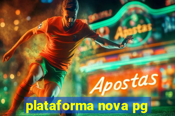 plataforma nova pg