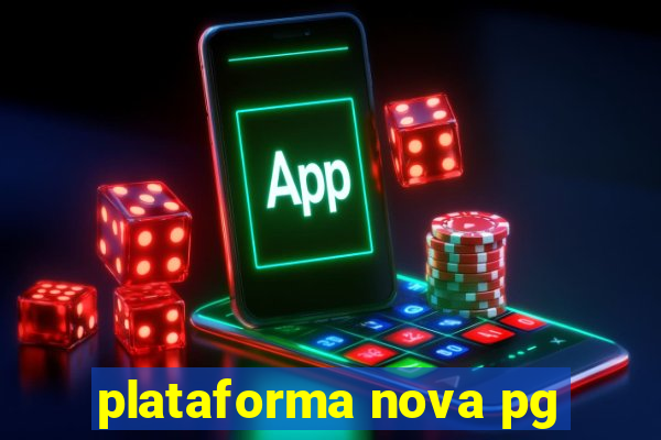 plataforma nova pg