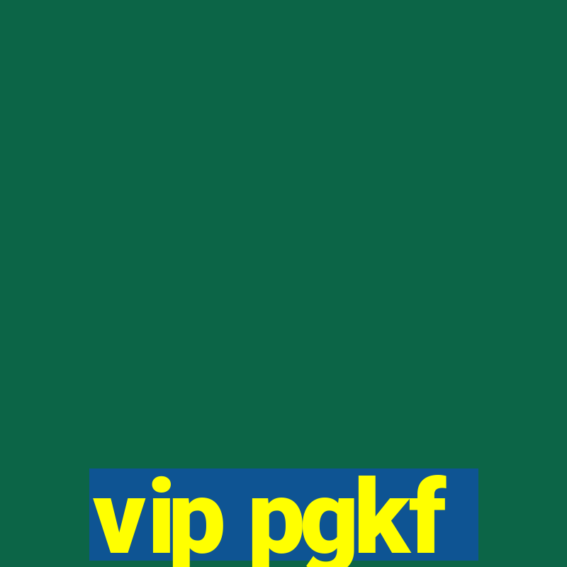 vip pgkf