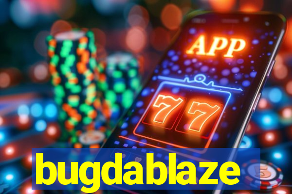 bugdablaze