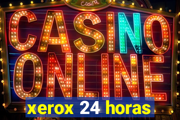 xerox 24 horas