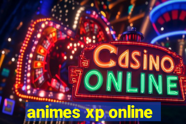 animes xp online