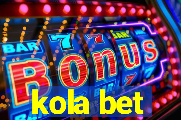 kola bet