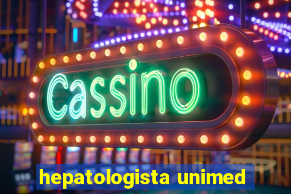 hepatologista unimed