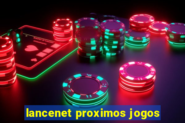 lancenet proximos jogos