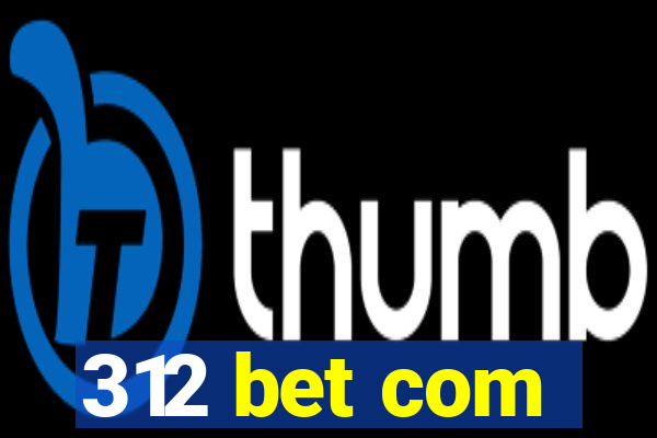 312 bet com