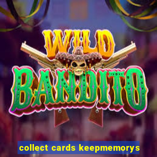 collect cards keepmemorys