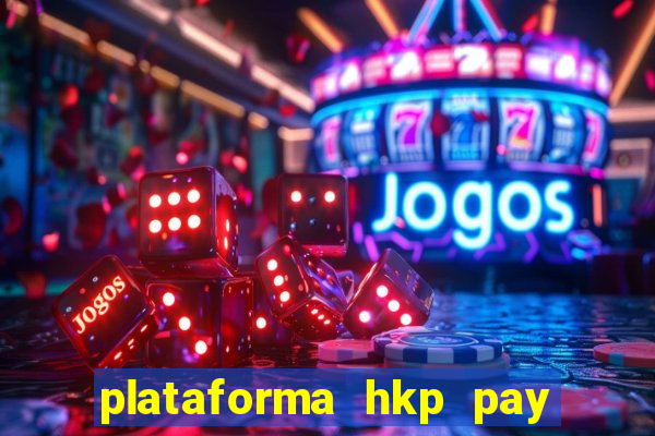 plataforma hkp pay jogos online