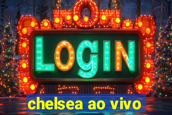 chelsea ao vivo