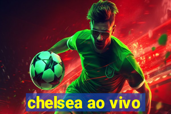 chelsea ao vivo