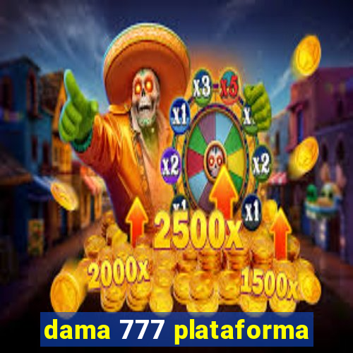 dama 777 plataforma