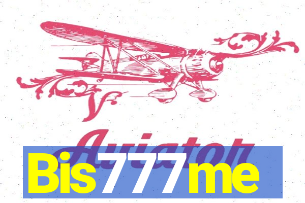 Bis777me