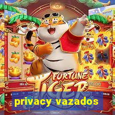 privacy vazados