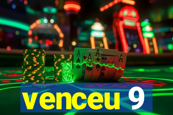 venceu 9