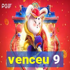 venceu 9