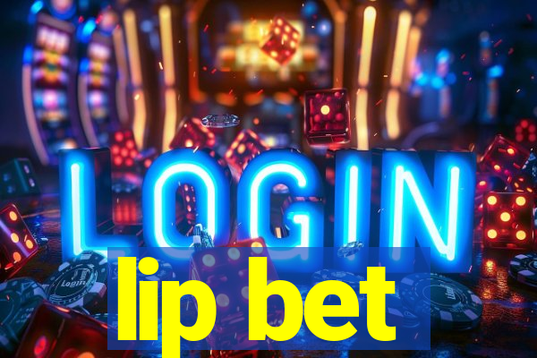 lip bet