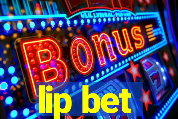 lip bet