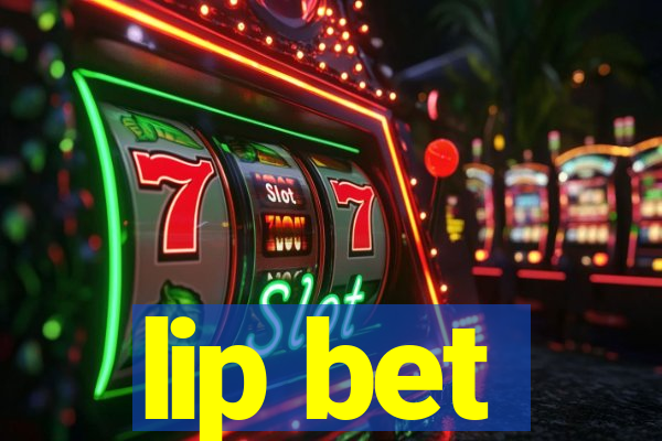 lip bet