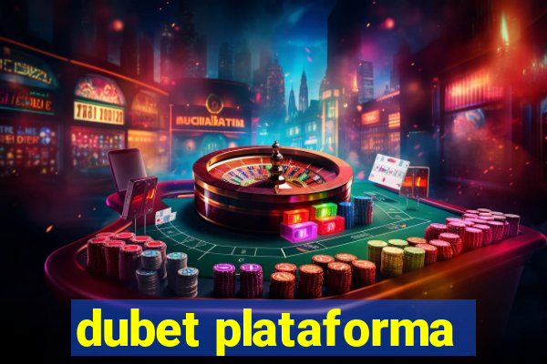 dubet plataforma