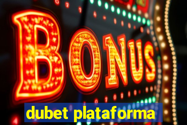 dubet plataforma