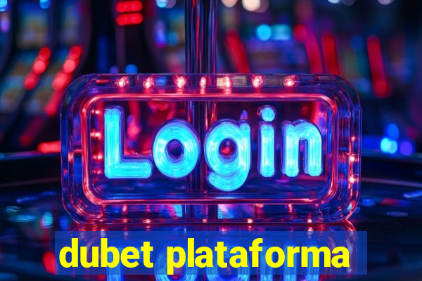 dubet plataforma