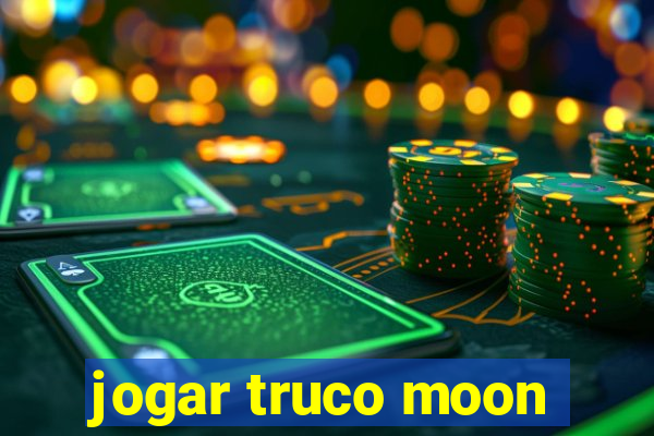 jogar truco moon