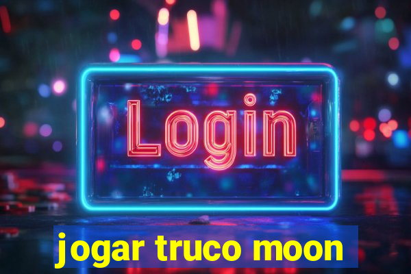 jogar truco moon