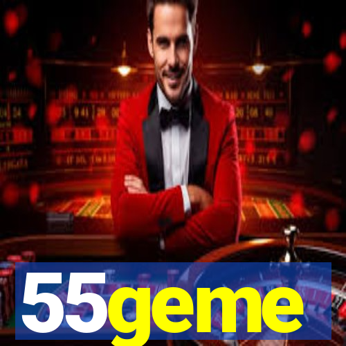 55geme