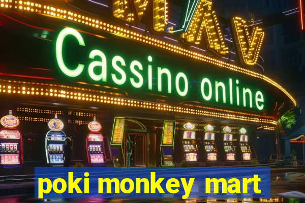 poki monkey mart