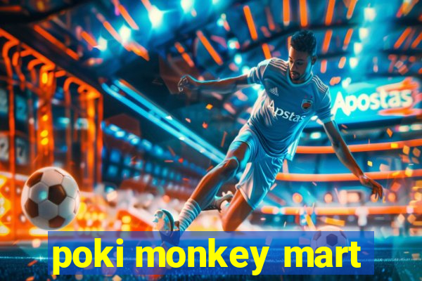 poki monkey mart