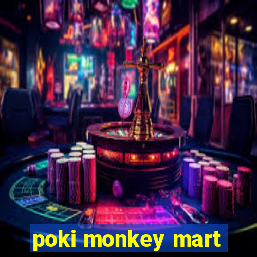 poki monkey mart