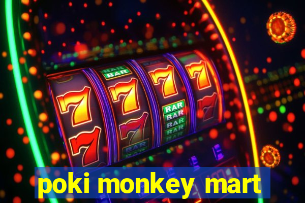 poki monkey mart