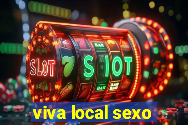 viva local sexo