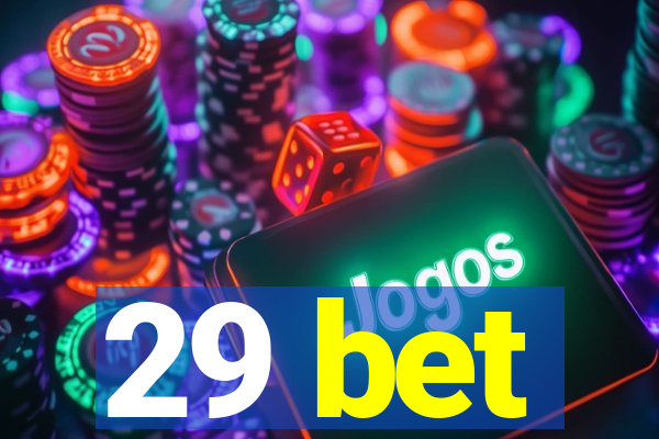 29 bet