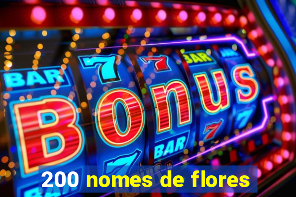 200 nomes de flores